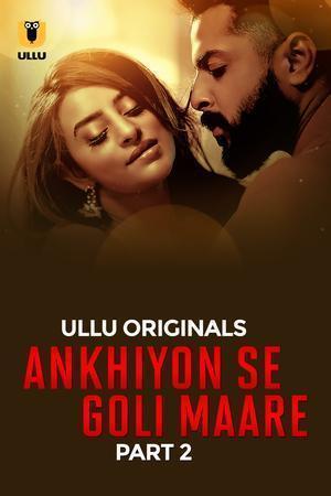 Ankhiyon Se Goli Maare (Part-2) S01 2025