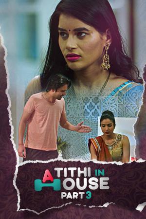 Atithi In House (Part-3) 2021