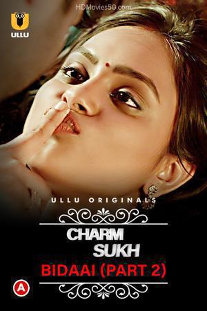 Charmsukh: Bidaai (Part-2) 2022