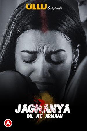 Jaghanya: Dil Ke Armaan S01 2021