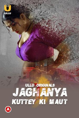 Jaghanya: Kuttey Ki Maut S01 2022