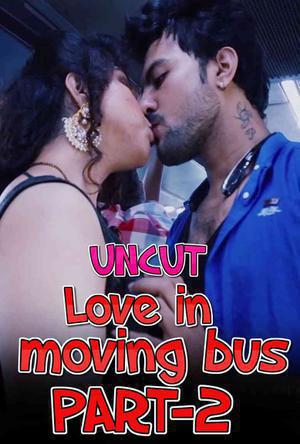 Love In Moving Bus 2 [Uncut] 2021