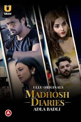 Madhosh Diaries: Adla Badli S01 2021
