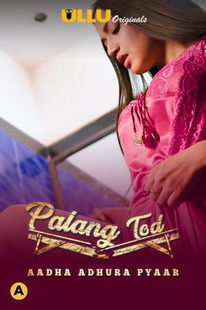Palang Tod: Aadha Adhura Pyaar S01 2021