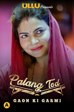 Palang Tod: Gaon Ki Garmi S01 2021