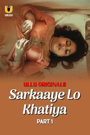 Sarkaaye Lo Khatiya (Part-1) S01 2025