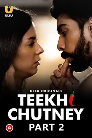 Teekhi Chutney (Part-2) 2022