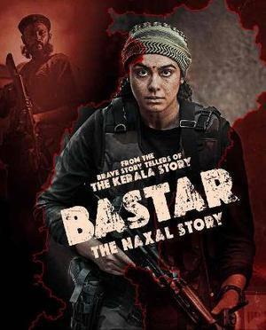 Bastar: The Naxal Story 2024