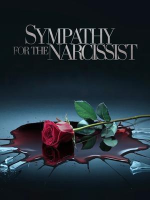 Sympathy For The Narcissist 2024