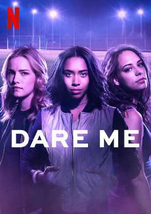 Dare Me S01 2019