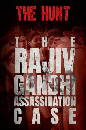 The Hunt: The Rajiv Gandhi Assassination Case S01 2025
