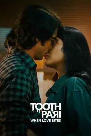 Tooth Pari When Love Bites S01 2023